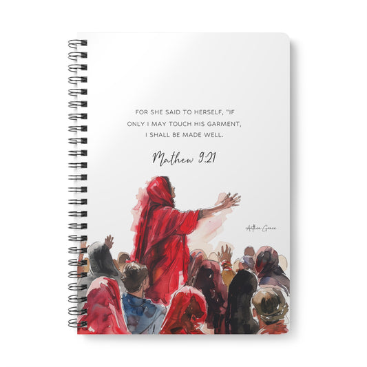Mathew 9:21 Spiral A5 Notebook