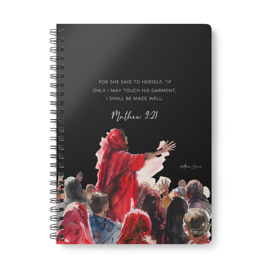 Mathew 9:21 Spiral A5 Notebook
